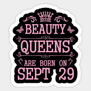 Beauty Queens Are Born On September 29 Happy Birthday To Me You Nana Mommy Aunt Sister Daughter Sticker